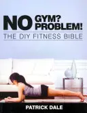 Niente palestra? Nessun problema! - No Gym? No Problem!