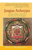 Archetipi junghiani: Jung, Gdel e la storia degli archetipi - Jungian Archetypes: Jung, Gdel, and the History of Archetypes