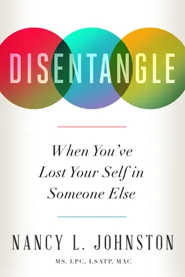 Districarsi: Quando si è perso se stessi in qualcun altro - Disentangle: When You've Lost Your Self in Someone Else