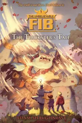 L'incredibile Fib 1, 1: il racconto dell'imbroglione - The Unbelievable Fib 1, 1: The Trickster's Tale