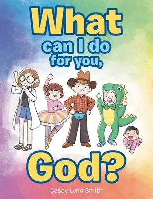 Cosa posso fare per te, Dio? - What Can I Do for You, God?