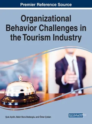 Le sfide del comportamento organizzativo nell'industria del turismo - Organizational Behavior Challenges in the Tourism Industry