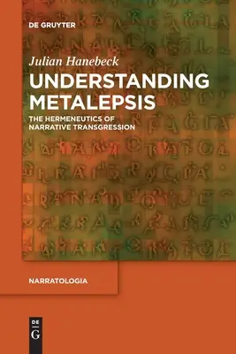 Capire la metalepsi: l'ermeneutica della trasgressione narrativa - Understanding Metalepsis: The Hermeneutics of Narrative Transgression
