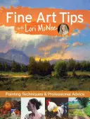 Consigli per le belle arti con Lori McNee: Tecniche di pittura e consigli professionali - Fine Art Tips with Lori McNee: Painting Techniques and Professional Advice