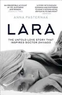 Lara - La storia d'amore non raccontata che ha ispirato il Dottor Zivago - Lara - The Untold Love Story That Inspired Doctor Zhivago