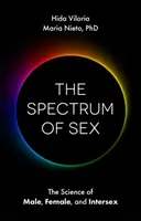 Lo spettro del sesso: La scienza del maschio, della femmina e dell'intersex - The Spectrum of Sex: The Science of Male, Female, and Intersex