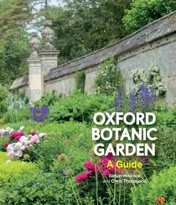 Giardino botanico di Oxford: Una guida - Oxford Botanic Garden: A Guide