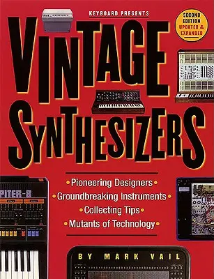 Sintetizzatori d'epoca - Strumenti rivoluzionari e progettisti pionieri dei sintetizzatori per la musica elettronica - Vintage Synthesizers - Groundbreaking Instruments and Pioneering Designers of Electronic Music Synthesizers