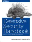 Manuale di sicurezza difensiva: Le migliori pratiche per la sicurezza delle infrastrutture - Defensive Security Handbook: Best Practices for Securing Infrastructure