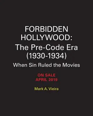 Hollywood proibita: L'era pre-codice (1930-1934): Quando il peccato dominava il cinema - Forbidden Hollywood: The Pre-Code Era (1930-1934): When Sin Ruled the Movies