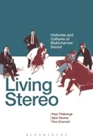 Vivere lo stereo: Storie e culture del suono multicanale - Living Stereo: Histories and Cultures of Multichannel Sound
