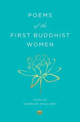 Poesie delle prime donne buddiste: Una traduzione del Therigatha - Poems of the First Buddhist Women: A Translation of the Therigatha