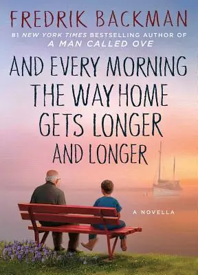 E ogni mattina la strada verso casa diventa sempre più lunga: Una novella - And Every Morning the Way Home Gets Longer and Longer: A Novella