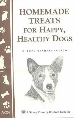Dolci fatti in casa per cani sani e felici - Homemade Treats for Happy, Healthy Dogs