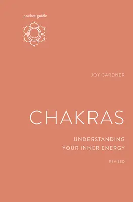 Guida tascabile ai chakra, rivista: Capire l'energia interiore - Pocket Guide to Chakras, Revised: Understanding Your Inner Energy