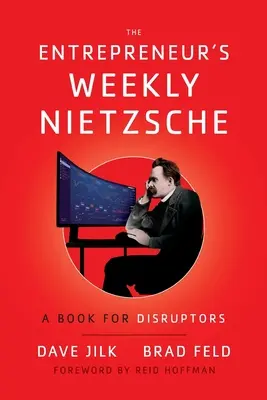 Il settimanale dell'imprenditore Nietzsche: Un libro per i distruttori - The Entrepreneur's Weekly Nietzsche: A Book for Disruptors