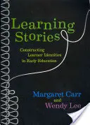 Storie di apprendimento: Costruire le identità degli studenti nell'educazione precoce - Learning Stories: Constructing Learner Identities in Early Education