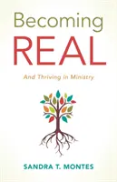Diventare reali: e prosperare nel ministero - Becoming Real: And Thriving in Ministry