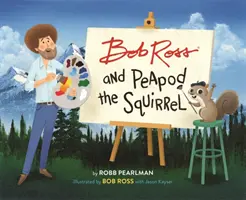 Bob Ross e lo scoiattolo Peapod - Bob Ross and Peapod the Squirrel