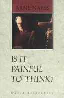 È doloroso pensare: Conversazioni con Arne Naess - Is It Painful to Think: Conversations with Arne Naess