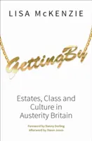 Passare: Proprietà, classe e cultura nella Gran Bretagna dell'austerità - Getting by: Estates, Class and Culture in Austerity Britain