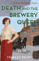 La morte e la regina della birreria - Libro 12 dei misteri di Kate Shackleton - Death and the Brewery Queen - Book 12 in the Kate Shackleton mysteries