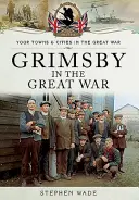 Grimsby nella Grande Guerra - Grimsby in the Great War