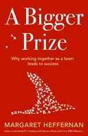Il premio più grande: quando nessuno vince se non vincono tutti - Bigger Prize - When No One Wins Unless Everyone Wins
