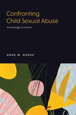 Affrontare gli abusi sessuali sui minori: Dalla conoscenza all'azione - Confronting Child Sexual Abuse: Knowledge to Action