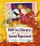 Come la biblioteca (non il principe) salvò Raperonzolo - How the Library (Not the Prince) Saved Rapunzel