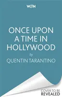 C'era una volta a Hollywood - Il primo romanzo di Quentin Tarantino - Once Upon a Time in Hollywood - The First Novel By Quentin Tarantino