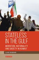 Apolidi nel Golfo: Migrazione, nazionalità e società in Kuwait - Stateless in the Gulf: Migration, Nationality and Society in Kuwait