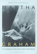 Martha Graham: L'evoluzione della sua teoria della danza e del suo allenamento - Martha Graham: The Evolution of Her Dance Theory and Training