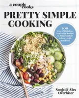 Una coppia di cuochi: 100 deliziose ricette vegetariane per farvi innamorare del vero cibo - A Couple Cooks Pretty Simple Cooking: 100 Delicious Vegetarian Recipes to Make You Fall in Love with Real Food