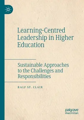 Leadership centrata sull'apprendimento nell'istruzione superiore: Approcci sostenibili alle sfide e alle responsabilità - Learning-Centred Leadership in Higher Education: Sustainable Approaches to the Challenges and Responsibilities