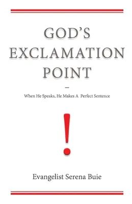 Il punto esclamativo di Dio: Quando parla, pronuncia una frase perfetta - God's Exclamation Point: When He Speaks, He Makes A Perfect Sentence
