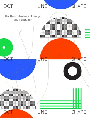 Punto linea forma: Gli elementi di base del design e dell'illustrazione - Dot Line Shape: The Basic Elements of Design and Illustration
