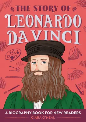 La storia di Leonardo Da Vinci: un libro biografico per nuovi lettori - The Story of Leonardo Da Vinci: A Biography Book for New Readers