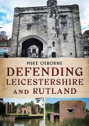 Difendere il Leicestershire e il Rutland - Defending Leicestershire and Rutland