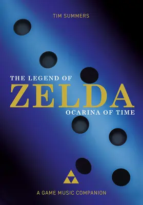 The Legend of Zelda: Ocarina of Time: un compagno di musica per il gioco - The Legend of Zelda: Ocarina of Time: A Game Music Companion