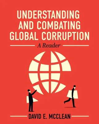 Comprendere e combattere la corruzione globale: Un lettore - Understanding and Combating Global Corruption: A Reader
