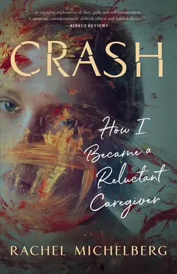 Crash: Come sono diventata una badante riluttante - Crash: How I Became a Reluctant Caregiver