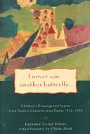 Non ho mai visto un'altra farfalla: Disegni e poesie di bambini dal campo di concentramento di Terezin, 1942-1944 - I Never Saw Another Butterfly: Children's Drawings and Poems from Terezin Concentration Camp, 1942-1944