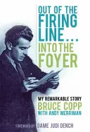 Fuori dalla linea di tiro... Nel foyer - La mia straordinaria storia - Out of the Firing Line ... Into the Foyer - My Remarkable Story