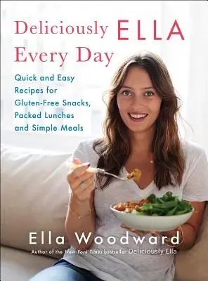 Deliziosamente Ella ogni giorno, 2: Ricette facili e veloci per spuntini, pranzi al sacco e pasti semplici senza glutine - Deliciously Ella Every Day, 2: Quick and Easy Recipes for Gluten-Free Snacks, Packed Lunches, and Simple Meals
