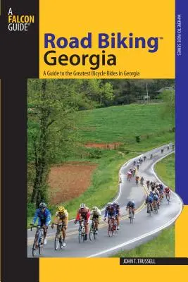 Road Biking(tm) Georgia: Guida alle più belle escursioni in bicicletta della Georgia - Road Biking(tm) Georgia: A Guide to the Greatest Bicycle Rides in Georgia