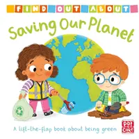 Scoprire: Salvare il nostro pianeta - Un libro da tavolo sollevabile sull'essere ecologici - Find Out About: Saving Our Planet - A lift-the-flap board book about being green