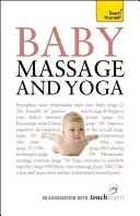 Massaggio e yoga per neonati - Una guida autorevole per esercizi di massaggio e yoga sicuri ed efficaci, pensati per il benessere del bambino - Baby Massage and Yoga - An authoritative guide to safe, effective massage and yoga exercises designed to benefit baby