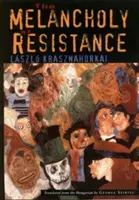 La malinconia della resistenza - The Melancholy of Resistance