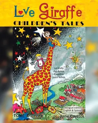 Racconti per bambini della Giraffa dell'amore (edizione inglese e spagnola): La Jirafa del Amor Cuentos para Nios - Love Giraffe Children's Tales (English and Spanish Edition): La Jirafa del Amor Cuentos para Nios